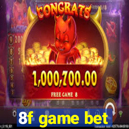 8f game bet
